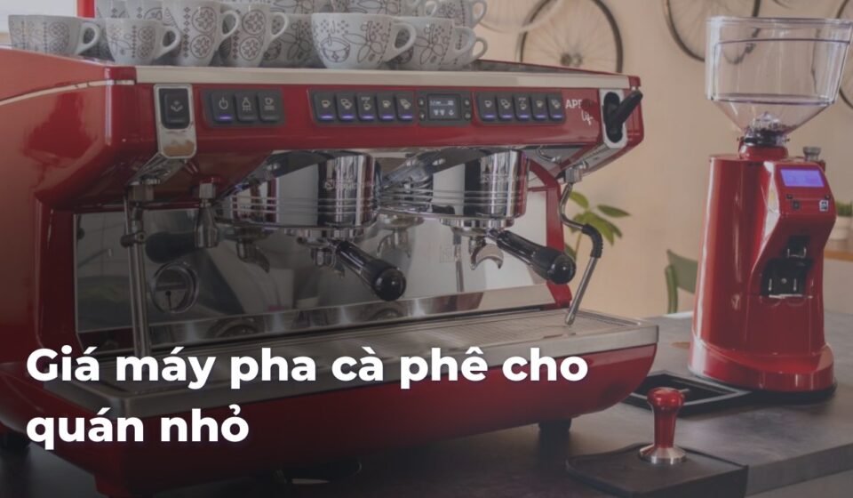 giá máy pha cà phê cho quán nhỏ cf2d73f9d1f33f1afa370d6fa071e411Z5Zomq